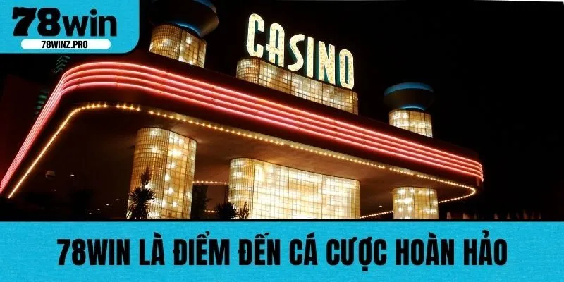78WIN là điểm đến cá cược hoàn hảo